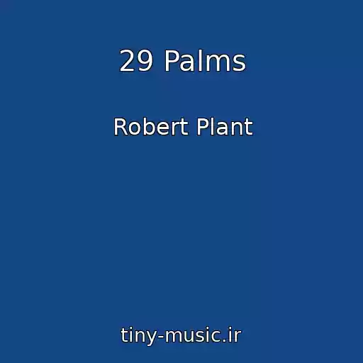 کاور آهنگ 29 Palms از Robert Plant