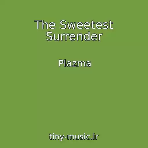 کاور آهنگ The Sweetest Surrender از Plazma