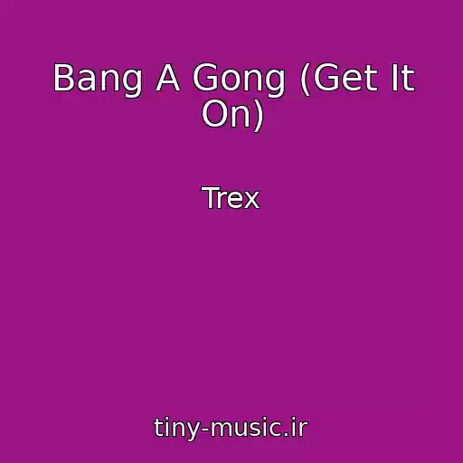 کاور آهنگ Bang A Gong (Get It On) از Trex