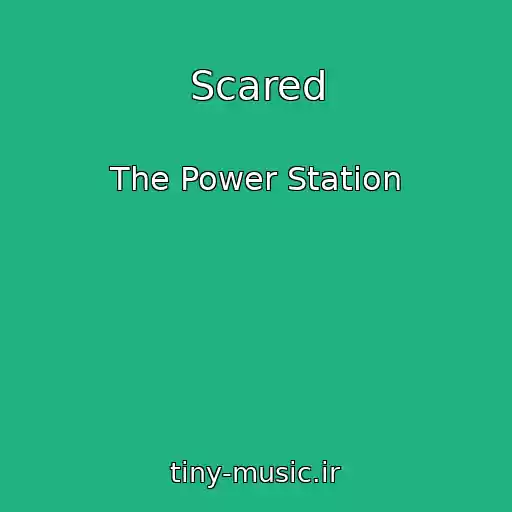 کاور آهنگ Scared از The Power Station