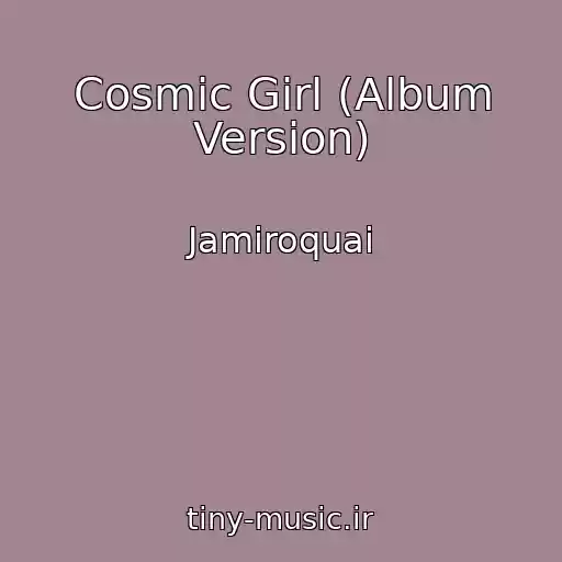 کاور آهنگ Cosmic Girl (Album Version) از Jamiroquai