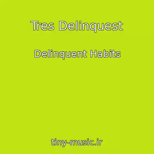 کاور آهنگ Tres Delinquest از Delinquent Habits