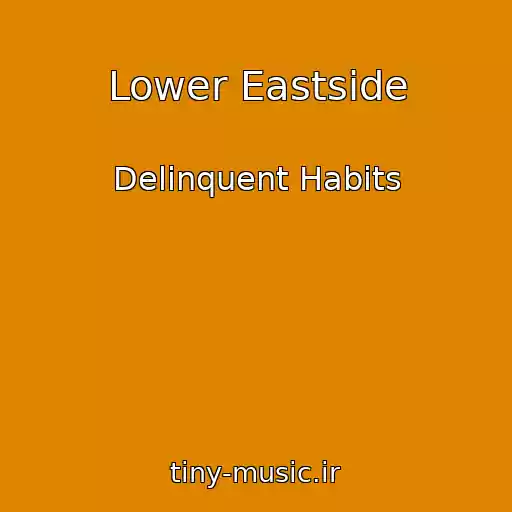 کاور آهنگ Lower Eastside از Delinquent Habits