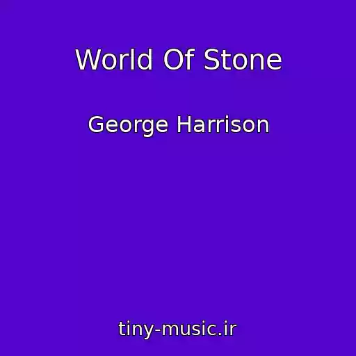 کاور آهنگ World Of Stone از George Harrison