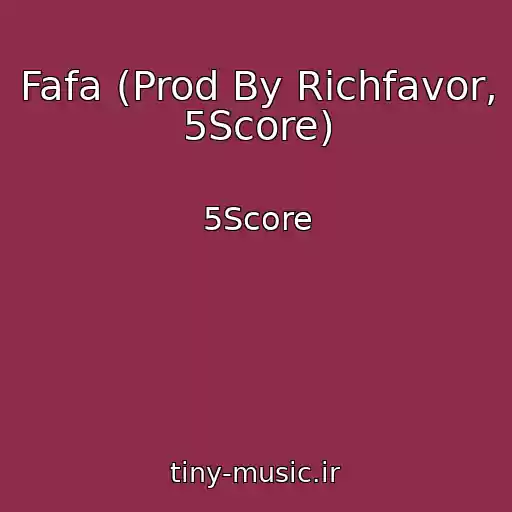 کاور آهنگ Fafa (Prod By Richfavor, 5Score) از 5Score
