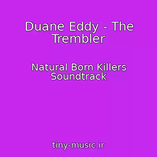 کاور آهنگ Duane Eddy - The Trembler از Natural Born Killers Soundtrack