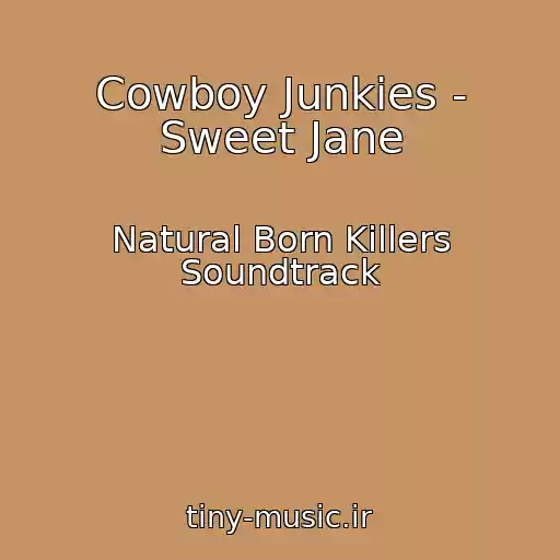 کاور آهنگ Cowboy Junkies - Sweet Jane از Natural Born Killers Soundtrack