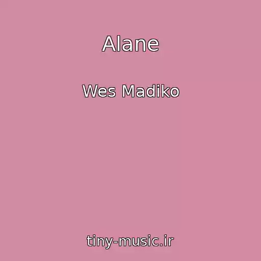 کاور آهنگ Alane از Wes Madiko