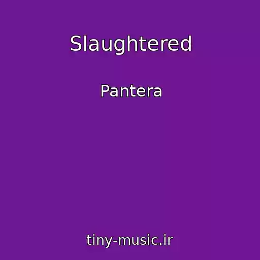 کاور آهنگ Slaughtered از Pantera