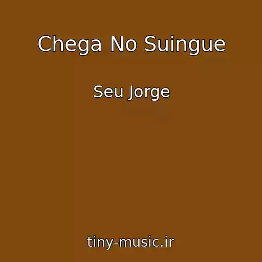 کاور آهنگ Chega No Suingue از Seu Jorge
