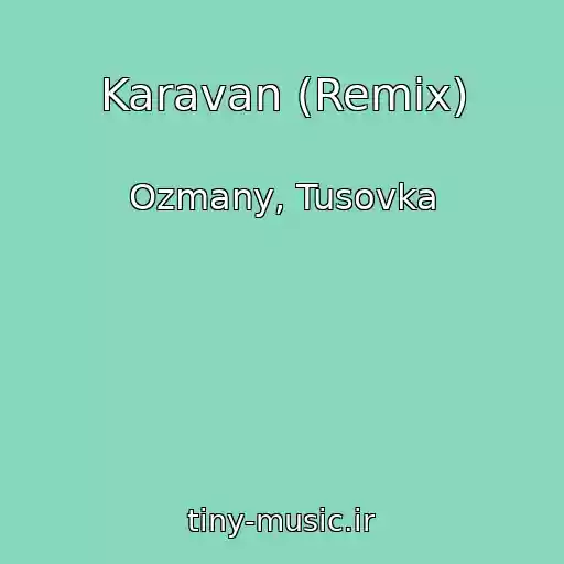 کاور آهنگ Karavan (Remix) از Ozmany, Tusovka