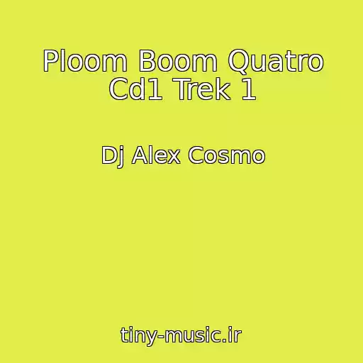 کاور آهنگ Ploom Boom Quatro Cd1 Trek 1 از Dj Alex Cosmo
