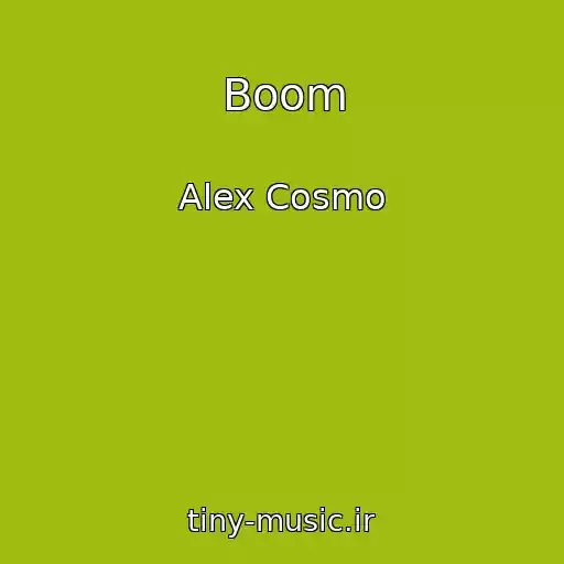 کاور آهنگ Boom از Alex Cosmo