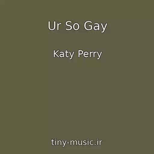 کاور آهنگ Ur So Gay از Katy Perry