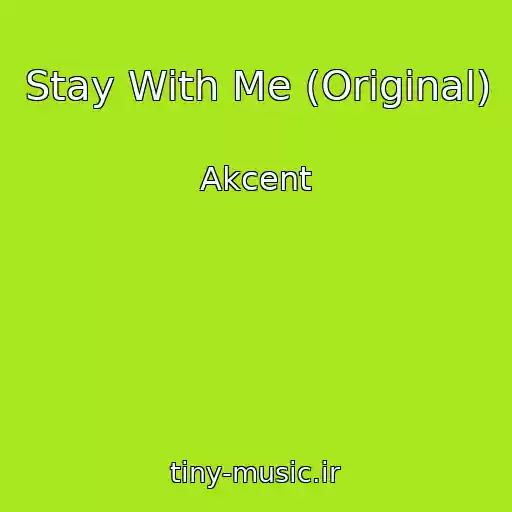 کاور آهنگ Stay With Me (Original) از Akcent