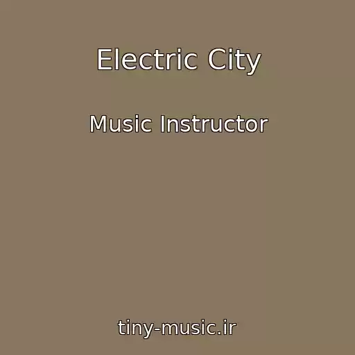 کاور آهنگ Electric City از Music Instructor