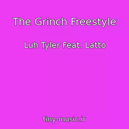 کاور آهنگ The Grinch Freestyle از Luh Tyler Feat. Latto