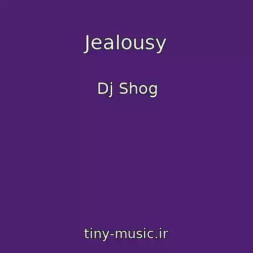 کاور آهنگ Jealousy از Dj Shog