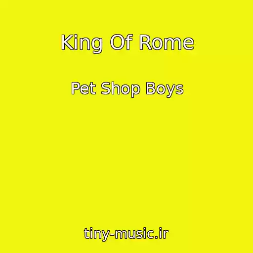 کاور آهنگ King Of Rome از Pet Shop Boys