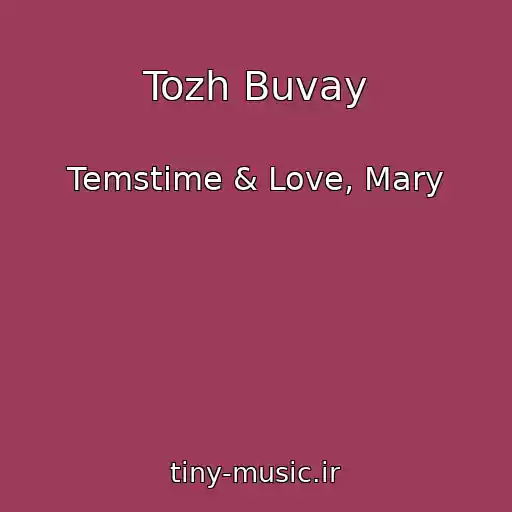 کاور آهنگ Tozh Buvay از Temstime & Love, Mary