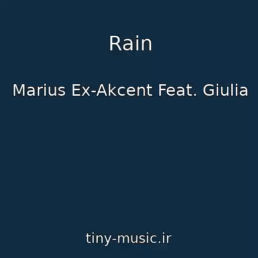 کاور آهنگ Rain از Marius Ex-Akcent Feat. Giulia