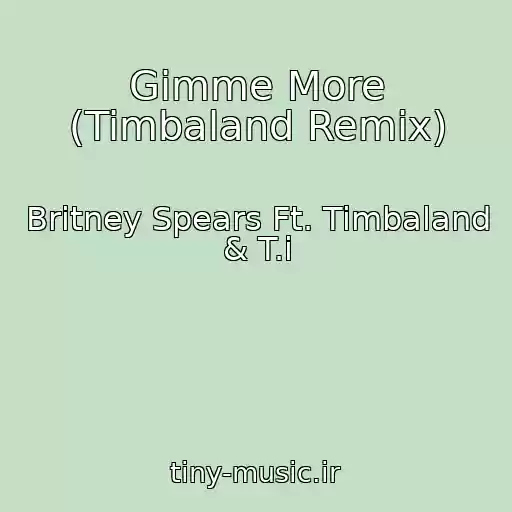 کاور آهنگ Gimme More (Timbaland Remix) از Britney Spears Ft. Timbaland & T.i