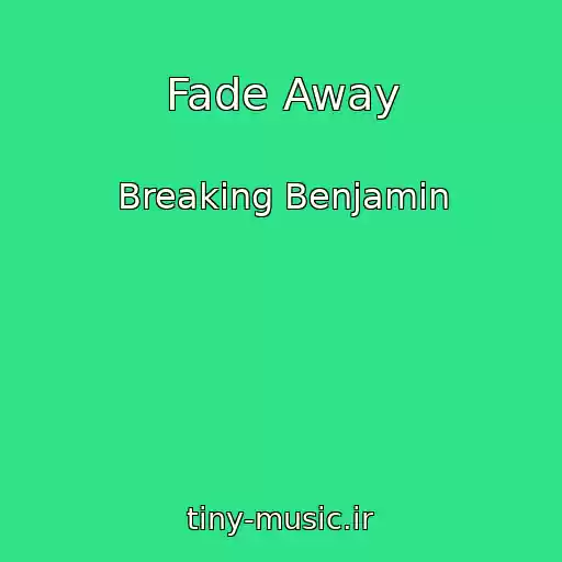 کاور آهنگ Fade Away از Breaking Benjamin