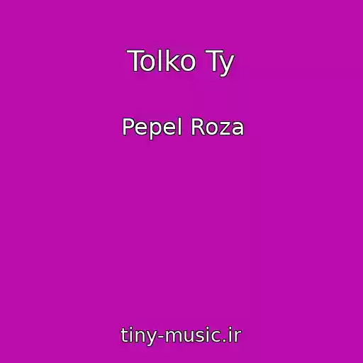 کاور آهنگ Tolko Ty از Pepel Roza