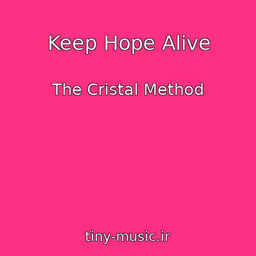 کاور آهنگ Keep Hope Alive از The Cristal Method