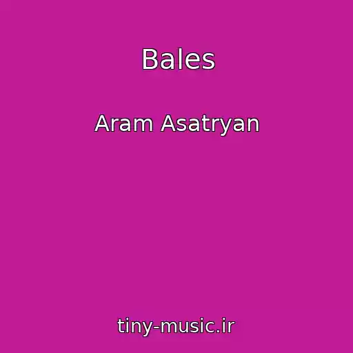کاور آهنگ Bales از Aram Asatryan