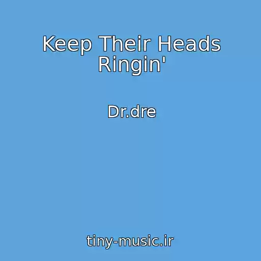 کاور آهنگ Keep Their Heads Ringin' از Dr.dre