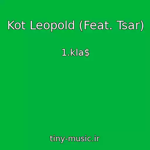 کاور آهنگ Kot Leopold (Feat. Tsar) از 1.kla$