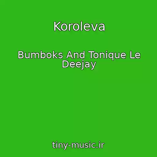 کاور آهنگ Koroleva از Bumboks And Tonique Le Deejay
