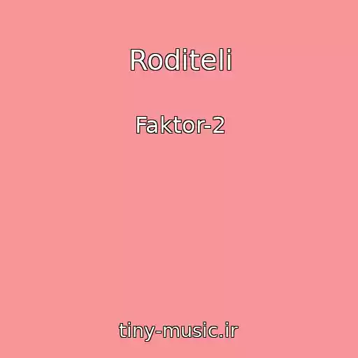 کاور آهنگ Roditeli از Faktor-2