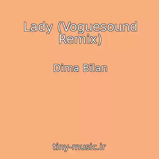 کاور آهنگ Lady (Voguesound Remix) از Dima Bilan