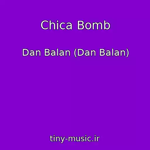 کاور آهنگ Chica Bomb از Dan Balan (Dan Balan)