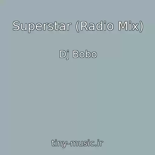 کاور آهنگ Superstar (Radio Mix) از Dj Bobo