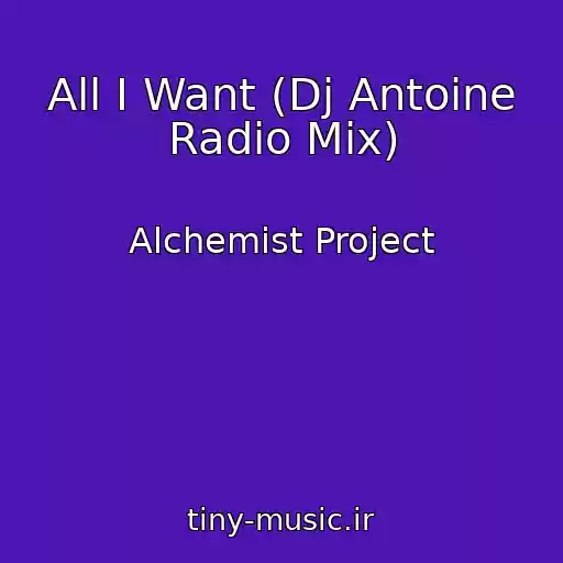 کاور آهنگ All I Want (Dj Antoine Radio Mix) از Alchemist Project