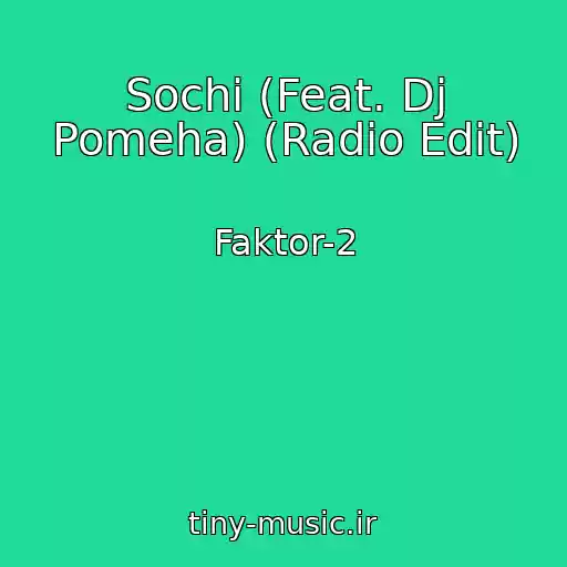 کاور آهنگ Sochi (Feat. Dj Pomeha) (Radio Edit) از Faktor-2