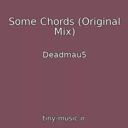 کاور آهنگ Some Chords (Original Mix) از Deadmau5