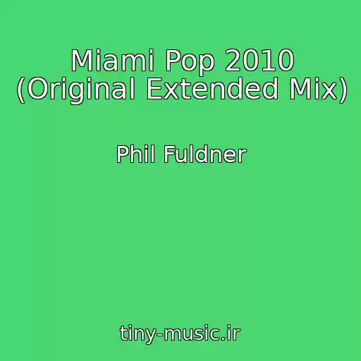کاور آهنگ Miami Pop 2010 (Original Extended Mix) از Phil Fuldner