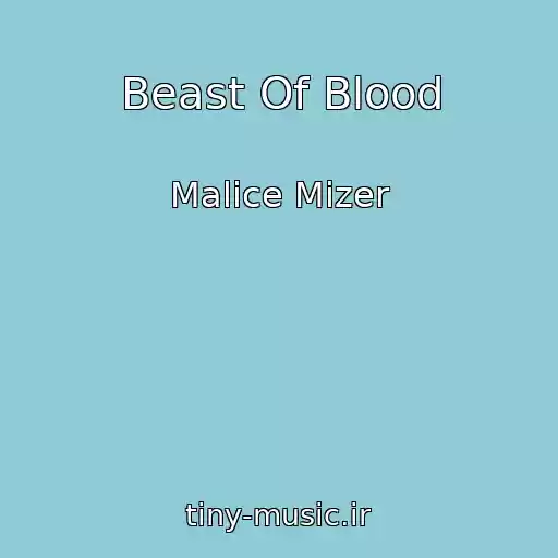 کاور آهنگ Beast Of Blood از Malice Mizer