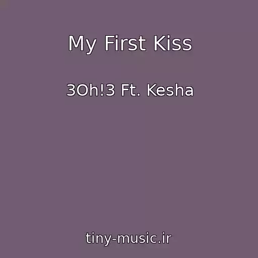 کاور آهنگ My First Kiss از 3Oh!3 Ft. Kesha