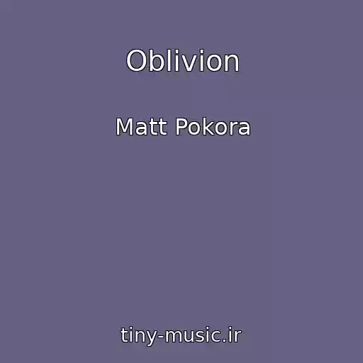 کاور آهنگ Oblivion از Matt Pokora
