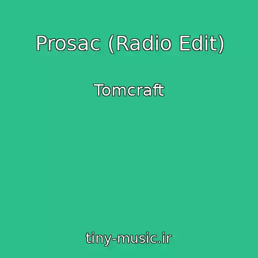 کاور آهنگ Prosac (Radio Edit) از Tomcraft
