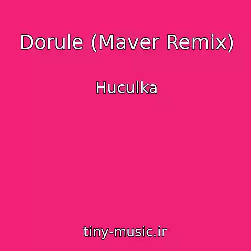 کاور آهنگ Dorule (Maver Remix) از Huculka