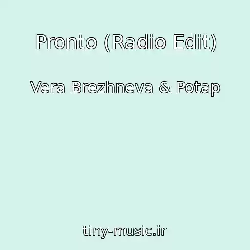 کاور آهنگ Pronto (Radio Edit) از Vera Brezhneva & Potap