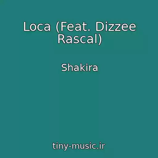 کاور آهنگ Loca (Feat. Dizzee Rascal) از Shakira