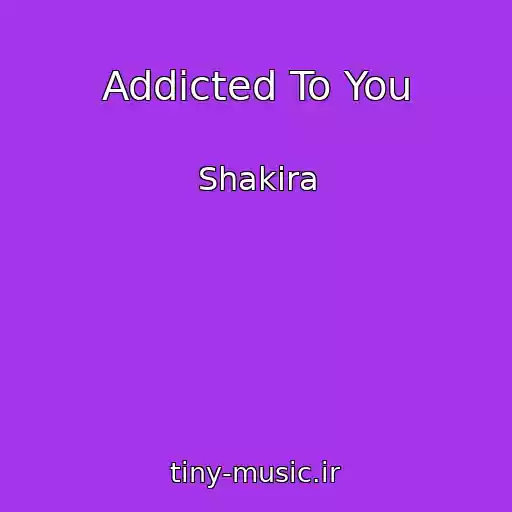 کاور آهنگ Addicted To You از Shakira