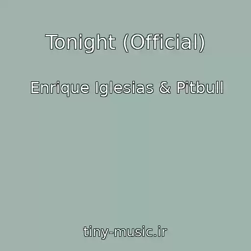 کاور آهنگ Tonight (Official) از Enrique Iglesias & Pitbull